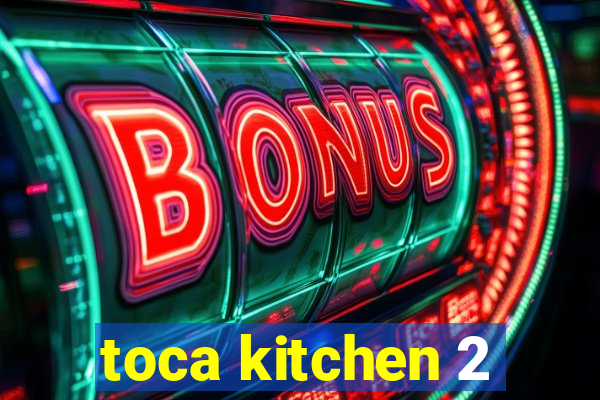 toca kitchen 2